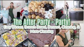 The After Party - Party! Brunch Board, Easy Dinner, Delicious Dessert, Cleaning & More Cleaning!