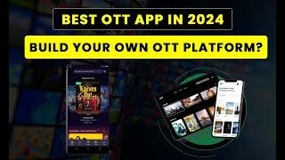 Best ott app in 2024 | Build your own ott platform?