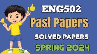 ENG502 Midterm Question Papers || ENG502 Midterm Papers 2024 || ENG502 Midterm Preparation 2024