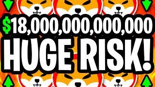 SHIBA INU: ELON MUSK IS NOT JOKING!! $18,000,000,000,000 SHIB RISK NOW!! - SHIBA INU COIN NEWS TODAY