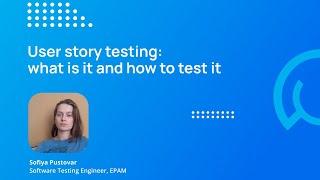 User story testing: what is it and how to test it