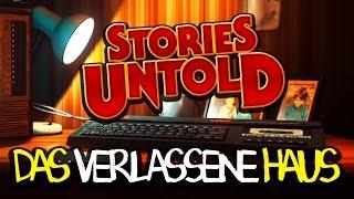 STORIES UNTOLD 🈲 DAS VERLASSENE HAUS