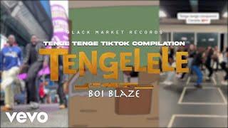 Boi Blaze - Tengelele (Tenge Tenge Tiktok Compilation) (Official)