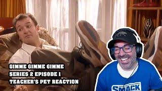 American Reacts to Gimme Gimme Gimme - Series 2 Episode 1 Teacher's Pet