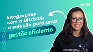 Integrações com o Bitrix24: a solução para uma gestão eficiente