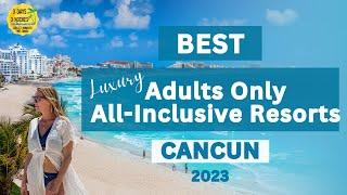 Cancun, Mexico | Best Luxury Adults Only All Inclusive Resorts