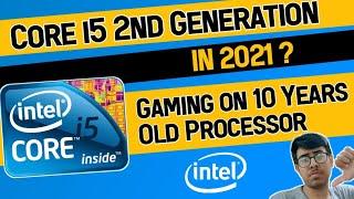 Intel Core i5 2nd Generation in 2021 | Gaming on 10 Years Old Processor | i5 2nd Gen Gaming