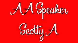 Funny AA Speaker - Scotty A.