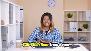 Earn $25-$100/Hour Online! High-Paying Work-from-Home Jobs (No Experience Needed)