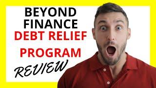  Beyond Finance Debt Relief Program Review: Pros and Cons