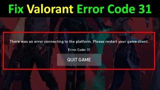 How to Fix Valorant Error Code 31 in Windows 11