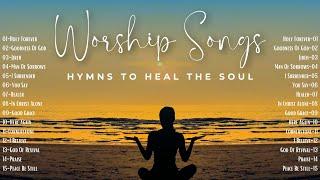 New Worship Songs with Lyrics 2024 | Hymns to Heal the Soul