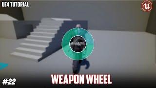 UE4: TUTORIAL #22 | Selection wheel for weapons (Third person shooter)