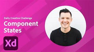 Adobe XD Daily Creative Challenge - Component States | Adobe Creative Cloud