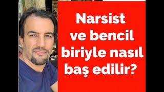 Narsist Ve Bencil biriyle Nasıl Baş Edilir?