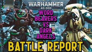 Warhammer 40k Battle Report - WORD BEARERS vs DARK ANGELS | 1500PTS