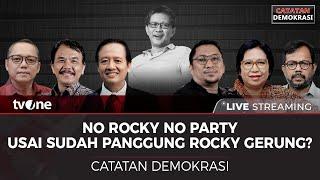 LIVE - CATATAN DEMOKRASI: NO ROCKY NO PARTY, USAI SUDAH PANGGUNG ROCKY GERUNG?