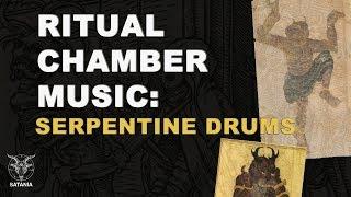 Satania´s Ritual Chamber Music · Serpentine Drums (1 Hour Dark Ambient Audio)