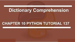 Dictionary Comprehension : Python tutorial 137