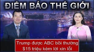 ĐIỂM BÁO THẾ GIỚI - 16/12/2024 - Trump được ABC bồi thường $15 triệu kèm lời xin lỗi