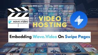 Wave.Video Hosting Videos Embedded On Swipe Pages