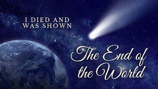 I died and was shown the end of the world - NDE