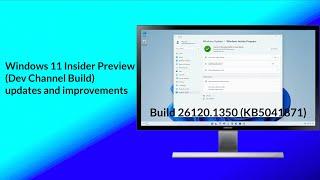 Windows 11 Insider Preview Build 26120.1350 (KB5041871) Updates and Improvements