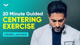 20 Minute Silva Centering Exercise With Vishen Lakhiani