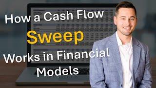 How a Cash Flow Sweep works in Financial Models