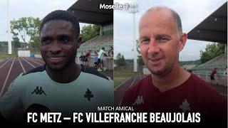 Les réactions du FC Metz après sa victoire en match amical face à Villefranche (3-0)