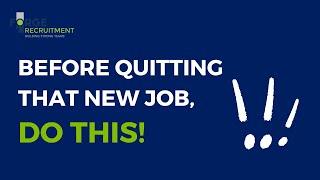 Before Quitting That New Job, Do This!