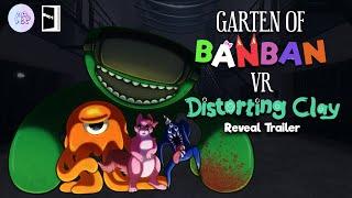 Garten of Banban VR: Distorting Clay - Official Reveal Trailer