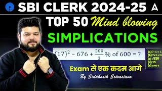 SBI Clerk Maths 2024-25 | SBI Clerk Quants Top 50 Simplification Questions | By Siddharth Srivastava