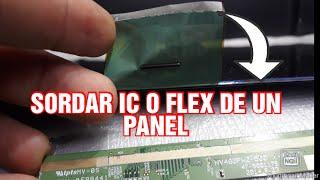 COMO SORDAR IC O FLEX DE UN PANEL LCD REPAIR CHIP COF SOLUCIÓN