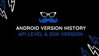 Android Version History, APIs, Minimum, Maximum & Target SDK version & Selecting Optimal API level