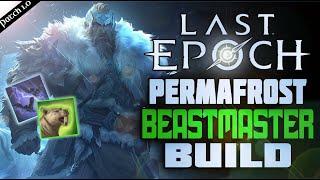 Last Epoch Builds: The Permafrost Beastmaster - Massive AOE Minion Freeze CC & DPS (Experimental)