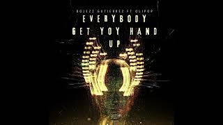 EVERYBODY GET YOUR HAND UP OLIPOP FT BOJEZZ !