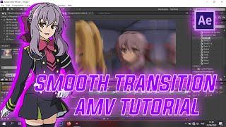 SMOOTH TRANSITION AMV TUTORIAL - AFTER EFFECT