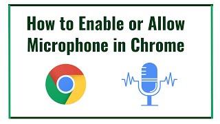 How to Enable or Allow Microphone in Chrome