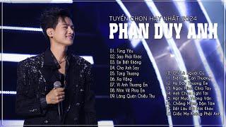 Từng Yêu, Sao Phải Khóc, Cho Anh Say - Phan Duy Anh | Album Nhạc Trẻ Sâu Lắng Cho Ai Thất Tình 2024