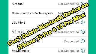 Can't Delete Bluetooth Device on iPhone 15 Pro & 15 Pro Max (Fixed)