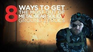 8 Ways To Get The Most Out Of Metal Gear Solid 5: Ground Zeroes