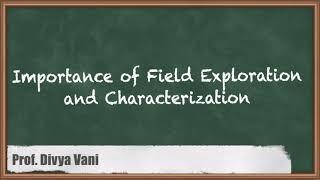 Importance of Field Exploration and Characterization - Introduction to Geotechnical Engineering