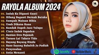 INDAK KA DI GANTI GANTI - RAYOLA FULL ALBUM TERBARU 2024 | LAGU MINANG TERBARU DAN TERPOPULER 2024