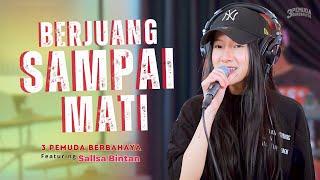 BERJUANG SAMPAI MATI - GAMMAONE | 3PEMUDA BERBAHAYA FEAT SALLSA BINTAN