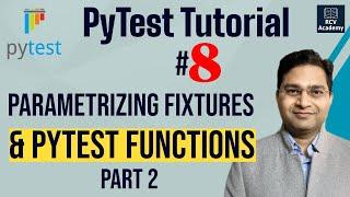 Pytest Tutorial #8 - Parametrizing Fixtures and Pytest Functions- Part 2