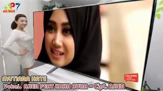 MUTIARA HATE vokal, Ajier feat Kaka Aulia Cipt Ajier