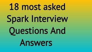 18 most asked Spark Interview Questions And Answers