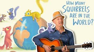  Counting Book + Sing Along | HOW MANY SQUIRRELS ARE IN THE WORLD? by MISTER G (Ben Gundersheimer)