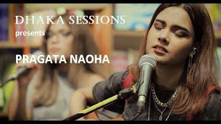 PRAGATA NAOHA : DHAKA SESSIONS | Season 01 | Episode 03